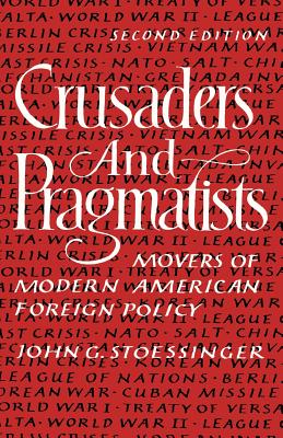 Seller image for Crusaders and Pragmatists: Movers of Modern American Foreign Policy, Second Edition (Paperback or Softback) for sale by BargainBookStores