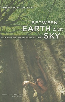 Bild des Verkufers fr Between Earth and Sky: Our Intimate Connections to Trees (Paperback or Softback) zum Verkauf von BargainBookStores