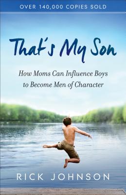 Seller image for That's My Son: How Moms Can Influence Boys to Become Men of Character (Paperback or Softback) for sale by BargainBookStores