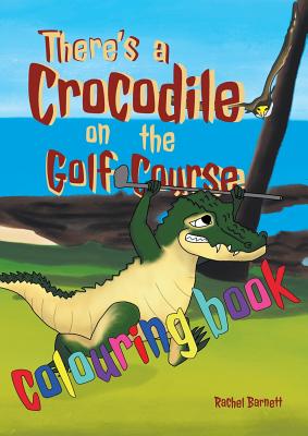 Bild des Verkufers fr There's a Crocodile on the Golf Course Colouring Book (Paperback or Softback) zum Verkauf von BargainBookStores