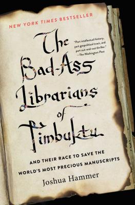 Imagen del vendedor de The Bad-Ass Librarians of Timbuktu and Their Race to Save the World's Most Precious Manuscripts (Paperback or Softback) a la venta por BargainBookStores