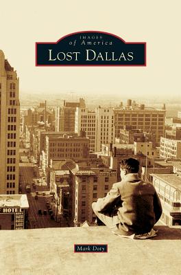 Bild des Verkufers fr Lost Dallas (Hardback or Cased Book) zum Verkauf von BargainBookStores