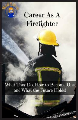 Imagen del vendedor de Career as a Firefighter: What They Do, How to Become One, and What the Future Holds! (Paperback or Softback) a la venta por BargainBookStores