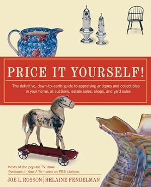 Immagine del venditore per Price It Yourself!: The Definitive, Down-To-Earth Guide to Appraising Antiques and Collectibles in Your Home, at Auctions, Estate Sales, S (Paperback or Softback) venduto da BargainBookStores