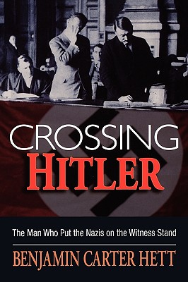Bild des Verkufers fr Crossing Hitler: The Man Who Put the Nazis on the Witness Stand (Hardback or Cased Book) zum Verkauf von BargainBookStores