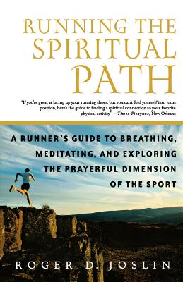 Imagen del vendedor de Running the Spiritual Path: A Runner's Guide to Breathing, Meditating, and Exploring the Prayerful Dimension of the Sport (Paperback or Softback) a la venta por BargainBookStores