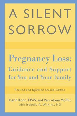 Image du vendeur pour A Silent Sorrow: Pregnancy Loss - Guidance and Support for You and Your Family (Paperback or Softback) mis en vente par BargainBookStores