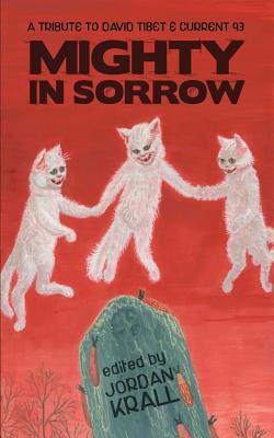 Immagine del venditore per Mighty in Sorrow: A Tribute to David Tibet & Current 93 (Paperback or Softback) venduto da BargainBookStores
