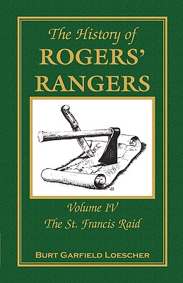 Bild des Verkufers fr The History of Rogers' Rangers: Volume 4, the St. Francis Raid (Paperback or Softback) zum Verkauf von BargainBookStores