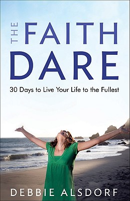 Imagen del vendedor de The Faith Dare: 30 Days to Live Your Life to the Fullest (Paperback or Softback) a la venta por BargainBookStores