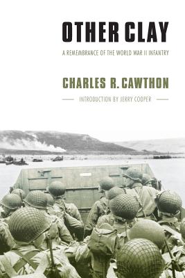 Imagen del vendedor de Other Clay: A Remembrance of the World War II Infantry (Paperback or Softback) a la venta por BargainBookStores