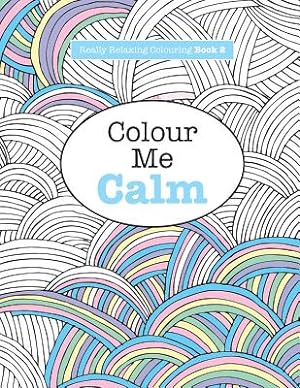 Imagen del vendedor de Really Relaxing Colouring Book 2: Colour Me Calm (Paperback or Softback) a la venta por BargainBookStores