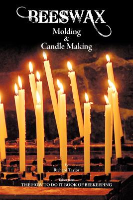 Imagen del vendedor de Beeswax Molding & Candle Making (Paperback or Softback) a la venta por BargainBookStores