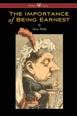 Seller image for The Importance of Being Earnest (Wisehouse Classics Edition) (Paperback or Softback) for sale by BargainBookStores