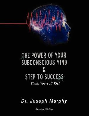 Bild des Verkufers fr The Power of Your Subconscious Mind & Steps to Success: Think Yourself Rich (Paperback or Softback) zum Verkauf von BargainBookStores