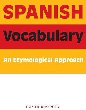 Imagen del vendedor de Spanish Vocabulary: An Etymological Approach (Paperback or Softback) a la venta por BargainBookStores