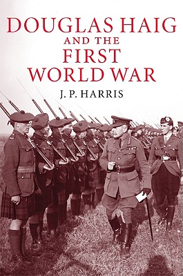 Imagen del vendedor de Douglas Haig and the First World War (Hardback or Cased Book) a la venta por BargainBookStores