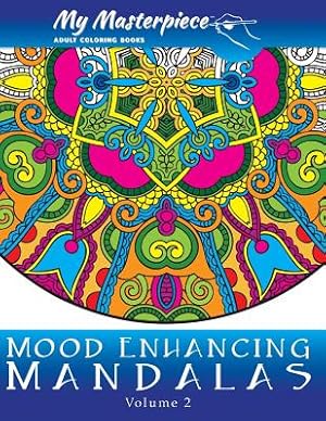 Seller image for My Masterpiece Adult Coloring Books - Mood Enhancing Mandalas Volume 2 (Paperback or Softback) for sale by BargainBookStores