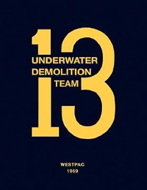 Bild des Verkufers fr Underwater Demolition Team 13: Westpac 1969 (Paperback or Softback) zum Verkauf von BargainBookStores
