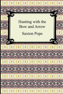 Imagen del vendedor de Hunting with the Bow and Arrow (Paperback or Softback) a la venta por BargainBookStores