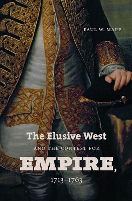 Bild des Verkufers fr The Elusive West and the Contest for Empire, 1713-1763 (Paperback or Softback) zum Verkauf von BargainBookStores