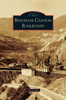 Immagine del venditore per Bingham Canyon Railroads (Hardback or Cased Book) venduto da BargainBookStores