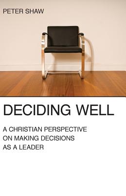 Seller image for Deciding Well: A Christian Perspective on Making Decisions as a Leader (Paperback or Softback) for sale by BargainBookStores