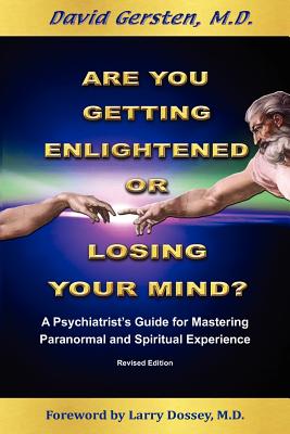 Seller image for Are You Getting Enlightened or Are You Going Crazy? a Psychiatrist's Guide for Mastering Paranormal and Spiritual Experience. (Paperback or Softback) for sale by BargainBookStores