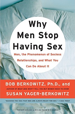 Seller image for Why Men Stop Having Sex: Men, the Phenomenon of Sexless Relationships, and What You Can Do about It (Paperback or Softback) for sale by BargainBookStores