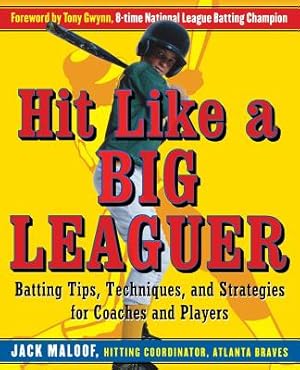 Seller image for Hit Like a Big Leaguer: Batting Tips, Techniques, and Strategies for Coaches and Players (Paperback or Softback) for sale by BargainBookStores