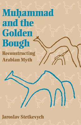Immagine del venditore per Muhammad and the Golden Bough: Reconstructing Arabian Myth (Paperback or Softback) venduto da BargainBookStores