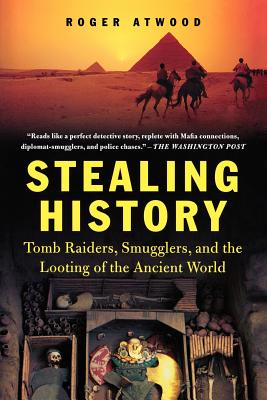 Imagen del vendedor de Stealing History: Tomb Raiders, Smugglers, and the Looting of the Ancient World (Paperback or Softback) a la venta por BargainBookStores