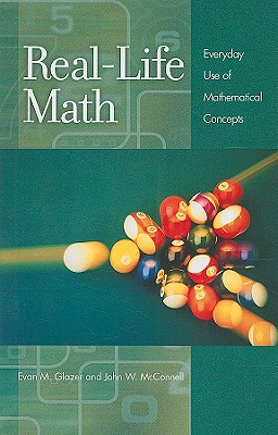 Imagen del vendedor de Real-Life Math: Everyday Use of Mathematical Concepts (Paperback or Softback) a la venta por BargainBookStores