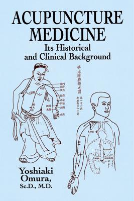 Image du vendeur pour Acupuncture Medicine: Its Historical and Clinical Background (Paperback or Softback) mis en vente par BargainBookStores