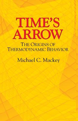 Image du vendeur pour Time's Arrow: The Origins of Thermodynamic Behavior (Paperback or Softback) mis en vente par BargainBookStores