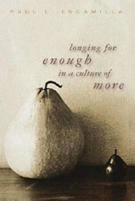 Imagen del vendedor de Longing for Enough in a Culture of More (Paperback or Softback) a la venta por BargainBookStores