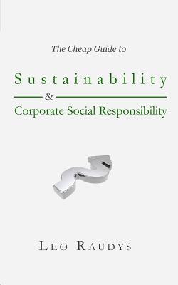 Seller image for The Cheap Guide to Sustainability and Corporate Social Responsibility (Paperback or Softback) for sale by BargainBookStores