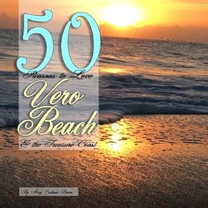 Seller image for 50 Reasons to Love Vero Beach and the Treasure Coast (Paperback or Softback) for sale by BargainBookStores