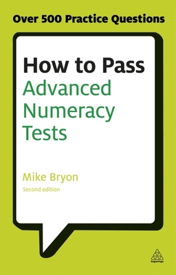 Immagine del venditore per How to Pass Advanced Numeracy Tests: Improve Your Scores in Numerical Reasoning and Data Interpretation Psychometric Tests (Paperback or Softback) venduto da BargainBookStores