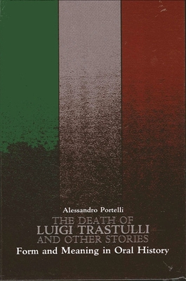 Bild des Verkufers fr The Death of Luigi Trastulli and Other Stories: Form and Meaning in Oral History (Paperback or Softback) zum Verkauf von BargainBookStores