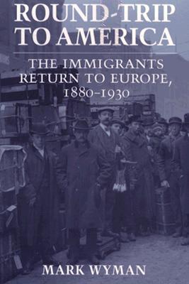 Seller image for Round-Trip to America: The Immigrants Return to Europe, 1880-1930 (Paperback or Softback) for sale by BargainBookStores