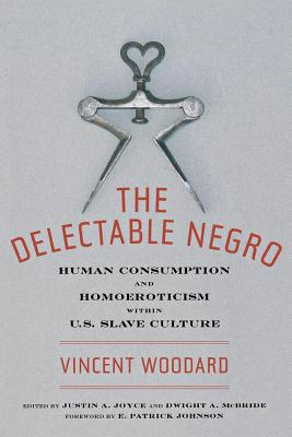 Seller image for The Delectable Negro: Human Consumption and Homoeroticism Within Us Slave Culture (Paperback or Softback) for sale by BargainBookStores