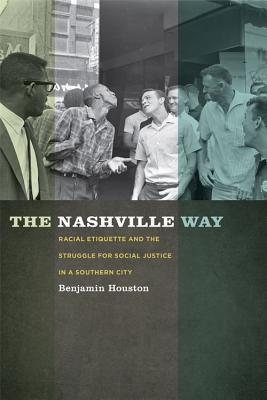 Seller image for The Nashville Way: Racial Etiquette and the Struggle for Social Justice in a Southern City (Paperback or Softback) for sale by BargainBookStores