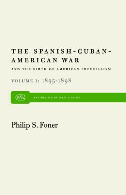 Seller image for The Spanish-Cuban-American War and the Birth of American Imperialism Vol. 1: 1895a1898 (Paperback or Softback) for sale by BargainBookStores