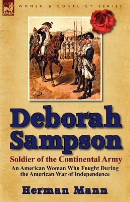 Bild des Verkufers fr Deborah Sampson, Soldier of the Continental Army: An American Woman Who Fought During the American War of Independence (Paperback or Softback) zum Verkauf von BargainBookStores