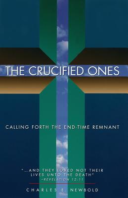 Bild des Verkufers fr The Crucified Ones: Calling Forth the End-Time Remnant (Paperback or Softback) zum Verkauf von BargainBookStores