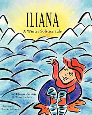 Imagen del vendedor de Iliana: A Winter Solstice Tale (Paperback or Softback) a la venta por BargainBookStores