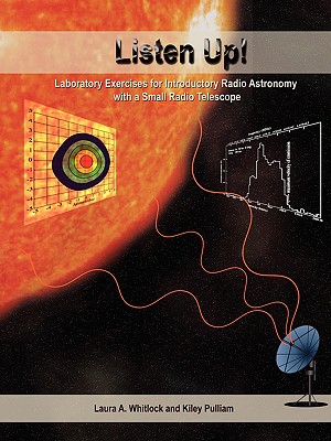 Seller image for Listen Up!: Laboratory Exercises for Introductory Radio Astronomy with a Small Radio Telescope (Paperback or Softback) for sale by BargainBookStores