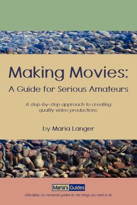 Seller image for Making Movies: A Guide for Serious Amateurs (Paperback or Softback) for sale by BargainBookStores