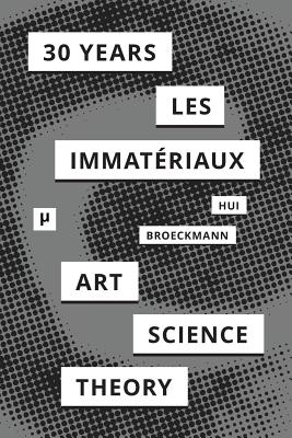 Immagine del venditore per 30 Years After Les Immateriaux: Art, Science, and Theory (Paperback or Softback) venduto da BargainBookStores